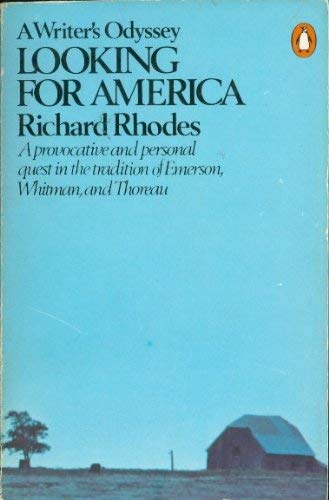 Looking for America: A Writer's Odyssey, by Richard Rhodes. Originally published in 1979.