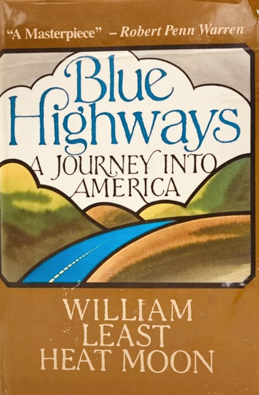 Blue Highways: Journey Into America  by William Least Heat Moon, first published in 1984.