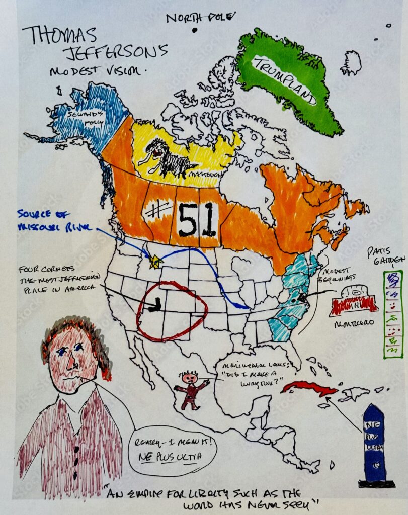 Clay's sketch of Thomas Jefferson's modest vision that both Canada and Cuba would be part of a great U.S. "Empire For Liberty".