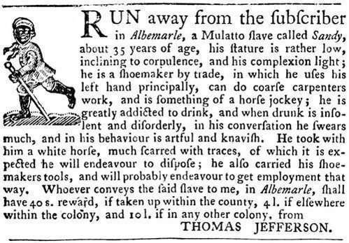 A 1769 advertisement, placed by Thomas Jefferson, in the Virginia Gazette, offering a reward for the return of an enslaved man named Sandy.